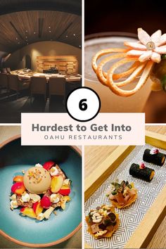 four different pictures with the words 6 hardest to get into oahuu restaurants