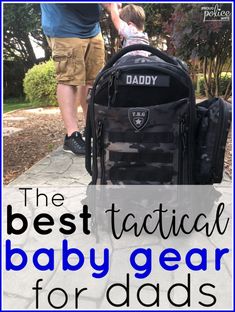 the best tactical baby gear for dads is on display in front of an adult and child's backpack