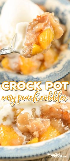 a close up of a plate of food with fruit on it and the words crock pot easy peach cobbler