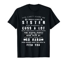 you can't scare me sister who happens to cross a lot shirt