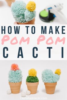 how to make pom pom cactus in clay pots