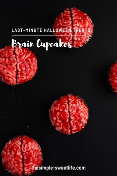 four red cupcakes with the words last - minute halloween treats brain cupcakes