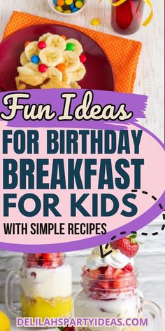 birthday breakfast for kids with simple recipes and fun ideas to make them feel like they are having a great time