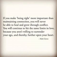 a quote on being right more important than maintaining connection, you will never be able to heal and grow through conflict