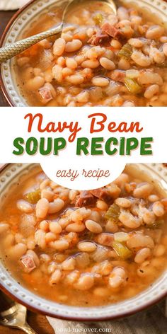 a bowl of soup with beans in it and the words, navy bean soup recipe