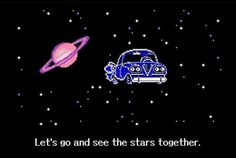 an old computer game with the words let's go and see the stars together