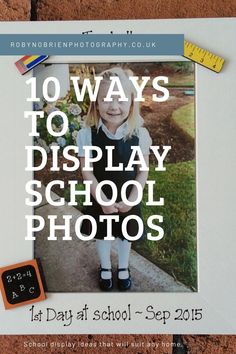 a poster with the words 10 ways to display school photos