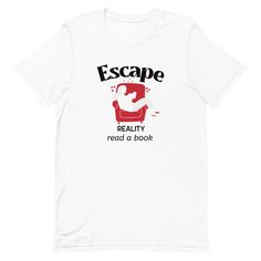 Escape Reality Read A Book Women's T-Shirt Bella + Canvas 3001. Sink into the joy of reading with this stylish Escape Reality Read A Book Women's T-Shirt. Perfect for book lovers, this t-shirt encourages you to read and enjoy the happiness it brings. Gift it to friends and family who are passionate about reading and watch them being inspired! Women's T-Shirt Care Instructions: * Machine wash cold.* Gentle cycle with mild detergent.* Wash with similar colours.* Wash inside-out.* No fabric softener.* Tumble dry low, or hang to dry.* Cool iron inside-out.* Do not iron design print area.* Do not dry clean. - Solid colours 100% Airlume combed and ring-spun cotton.- Heather colours 52% combed and ring-spun cotton & 48% polyester.- Heather Prism colours 99% combed and ring-spun cotton 1% polyeste White Literary T-shirt With Letter Print, Bookish T-shirt With Funny Print And Short Sleeves, Bookish Short Sleeve T-shirt With Funny Text, Bookish T-shirt With Funny Text And Crew Neck, White Literary Letter Print T-shirt, Short Sleeve T-shirt With Funny Text, Graphic Print Crew Neck T-shirt For Reading, Iron Design, Escape Reality