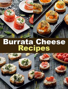 different types of appetizers on trays with text overlay that reads, burrata cheese recipes