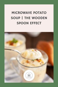 microwave potato soup in a glass mug with spoon on the side text reads microwave potato soup i the wooden spoon effect