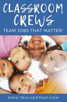 a group of children standing in a circle with the words classroom crews team jobs that matter