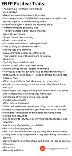 Here is a list of positive traits for the ENFP. It's pretty close to the INFP, but I don't think you're quite as gregarious as the ENFP. @hisprincesswarr Entp Traits, Enfp Traits, Enfp Type, Myers Briggs Personality Test, Enfp Personality, Enfp T, Positive Traits, Myers Briggs Personality Types, Myers Briggs Personalities