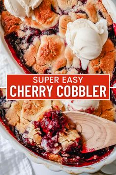 a close up of a berry cobbler with ice cream on top and the words super easy cherry cobbler above it