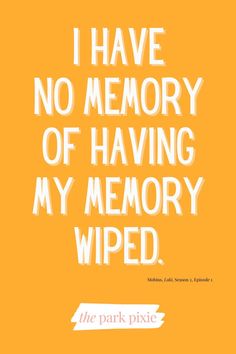 a yellow poster with the words i have no memory of having my memory wiped