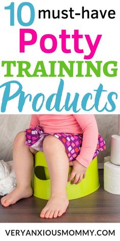 a toddler sitting on a potty training product with the words 10 must have potty training products