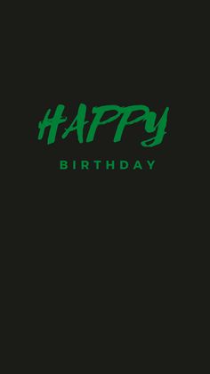 the words happy birthday written in green ink on a black background with an image of a man