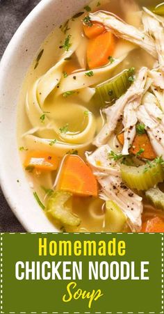 homemade chicken noodle soup with carrots and celery in a white bowl