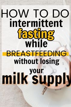 an alarm clock sitting on top of a white plate next to fork and knife with the words how to do internet fasting while breastfeeding without losing your milk supply