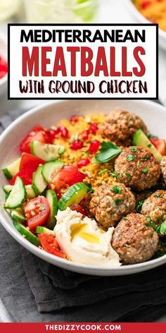 meatballs and vegetables in a white bowl with text overlay that reads mediterranean meatballs with ground chicken