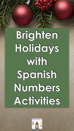 a green sign that says brighten holidays with spanish numbers activities