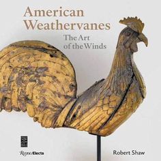 the cover of an american weathervanes book shows a wooden rooster on a stand