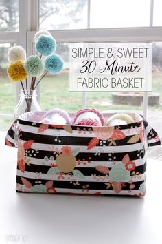 the simple and sweet 30 minute fabric basket