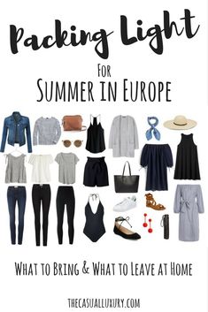 packing light for summer in europe what to bring and what to leave at home