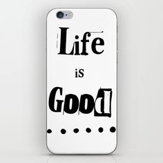 an iphone case with the words life is good on it