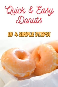 two glazed doughnuts sitting on top of each other with the words quick and easy donuts in 4 simple steps