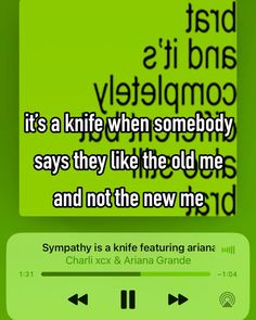 an iphone screen with the text, it's a knife when somebody says they like the old me and not the new me