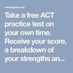 the text reads take a free act practice test on your own time receive your score, break