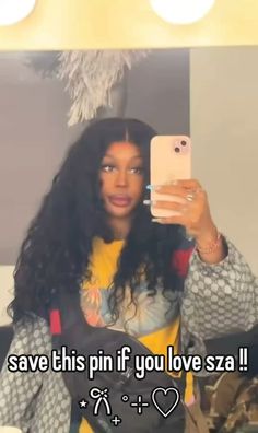 a woman taking a selfie in front of a mirror with the caption save this pin if you love sza ll