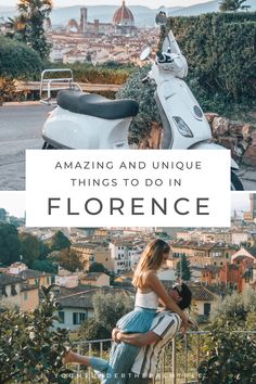 a woman sitting on top of a scooter with the words amazing and unique things to do in florence