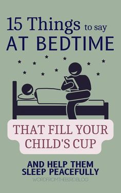 the cover of 15 things to say at bedtime that fill your child's cup and help them sleep peacefully