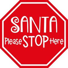 a stop sign that says santa please stop here