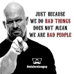 a man pointing his finger at the camera with a quote above it that says, just because we do bad things does not mean we are bad people