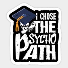 i chose the psych path with a graduation cap and diploma on top of it