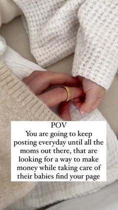 a person holding their hand in front of a white background with the text pov you are going to keep posting everyday until all the moms out there, that are looking for a way to make money