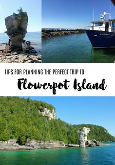 four photos with the words tips for planning the perfect trip to flowerpot island