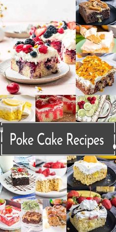 the collage shows different types of cakes and desserts on plates, with text overlay that reads poke cake recipes