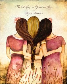 three girls with their backs to each other and the words, best things in life are not always