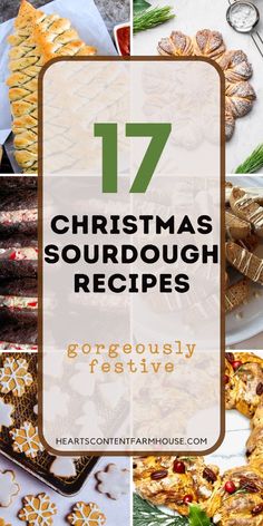 christmas desserts with text overlay that reads 17 christmas sourdough recipes gorgeously festive