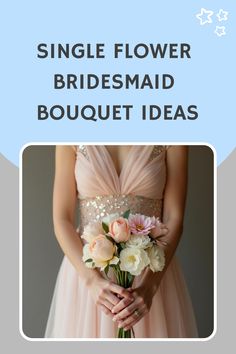 Single Flower Bridesmaid Bouquet Ideas