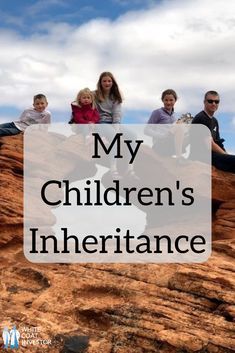 a group of people sitting on top of a rock with the words my children's in