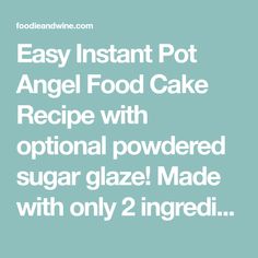 the recipe for easy instant pot angel food cake is shown in white on a blue background