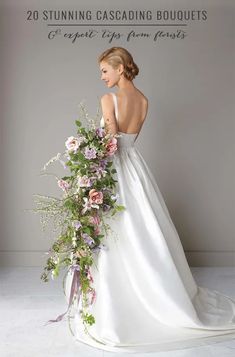 the back of a woman in a white wedding dress holding a bouquet of flowers with text overlay reading 20 stunning cascading bouquets expert tips from florisies