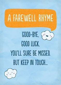 a blue background with an orange speech bubble saying,'a farewell rhyme good bye, good luck, you'll sure be missed, but keep in touch