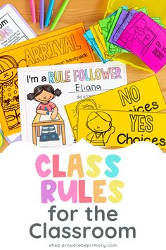 classroom rules for the classroom with colorful papers and markers on top of it, next to an