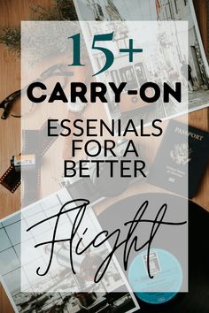 various items that are on top of a wooden table with the words, 15 + carry - on essentials for a better flight