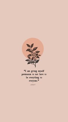 a pink background with an image of a plant and the words, it can giving my soul persuasion to not have to be anything